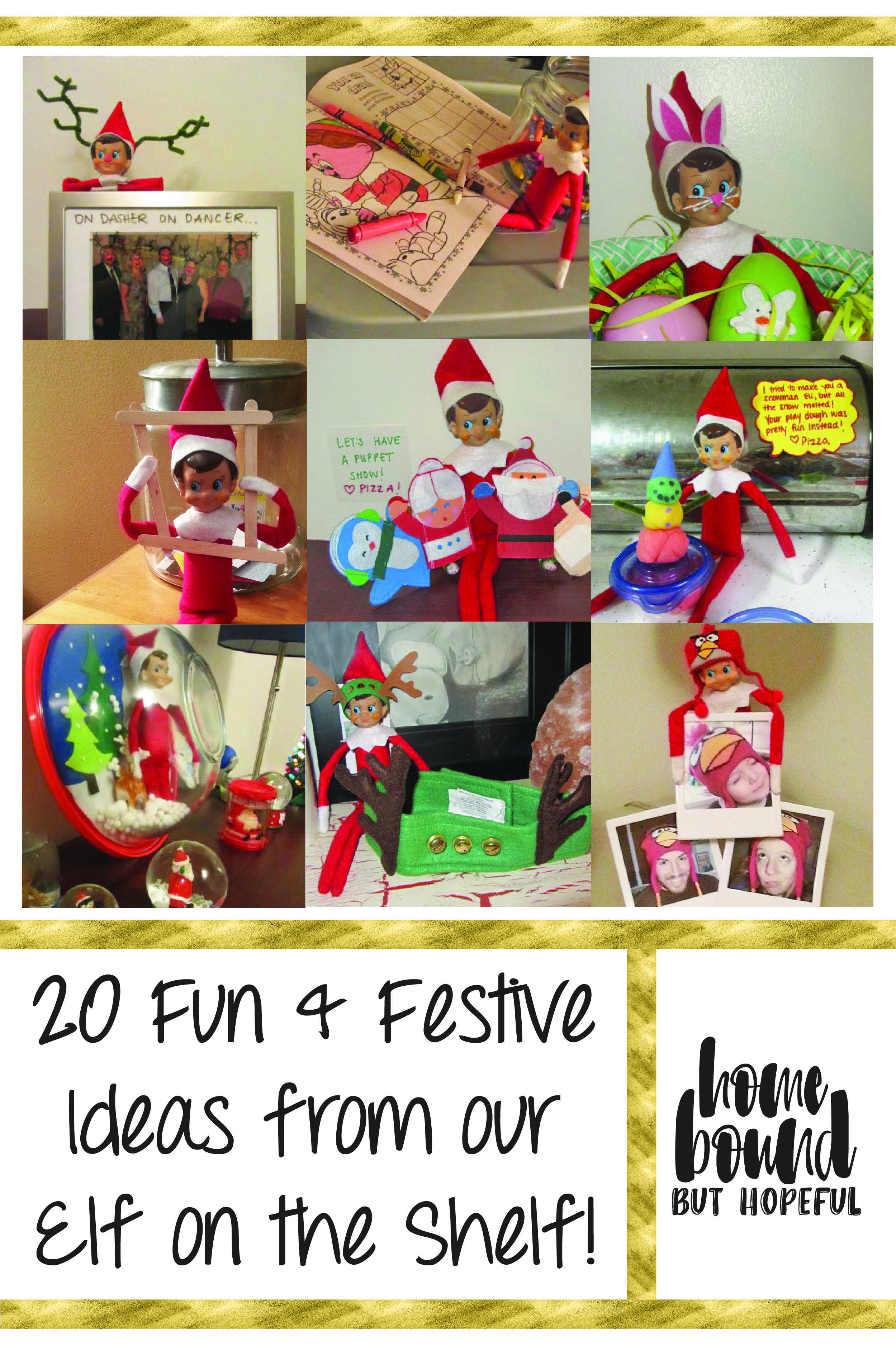 20 Fun Ideas from our Elf on the Shelf! Variety of ideas, some very quick to set up. 