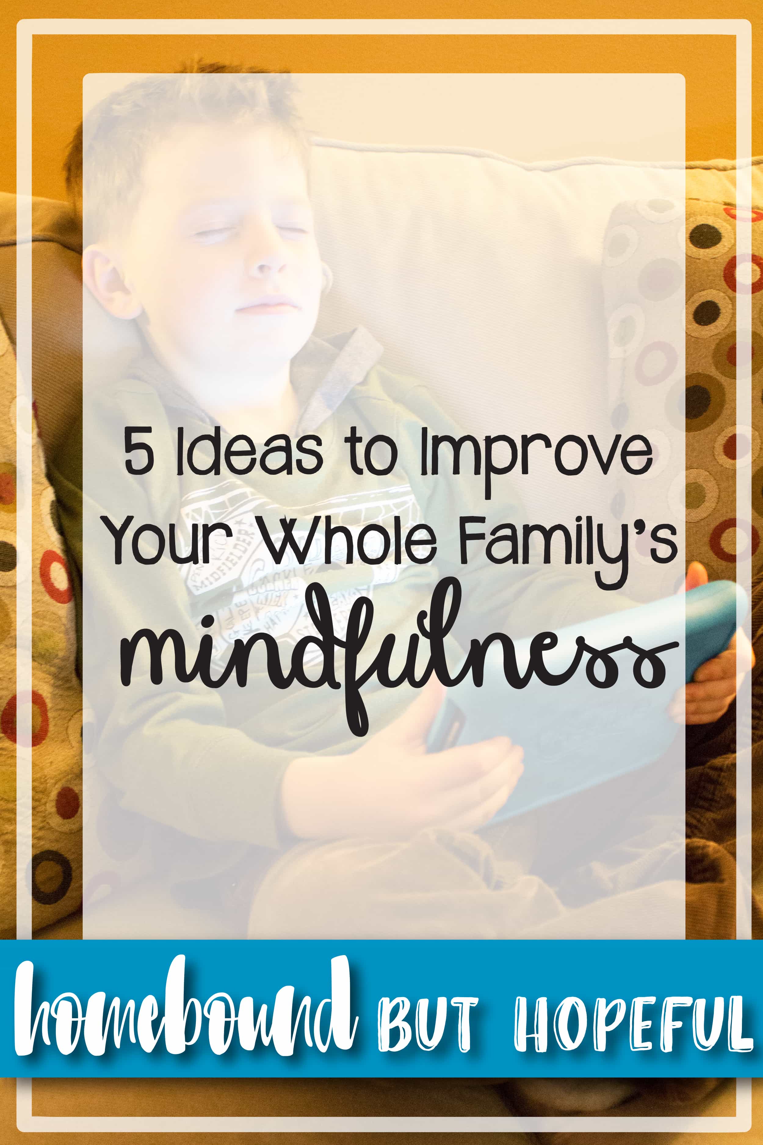 Family feeling a bit frazzled lately? I've got 5 great ways the entire family can work towards increased mindfulness.