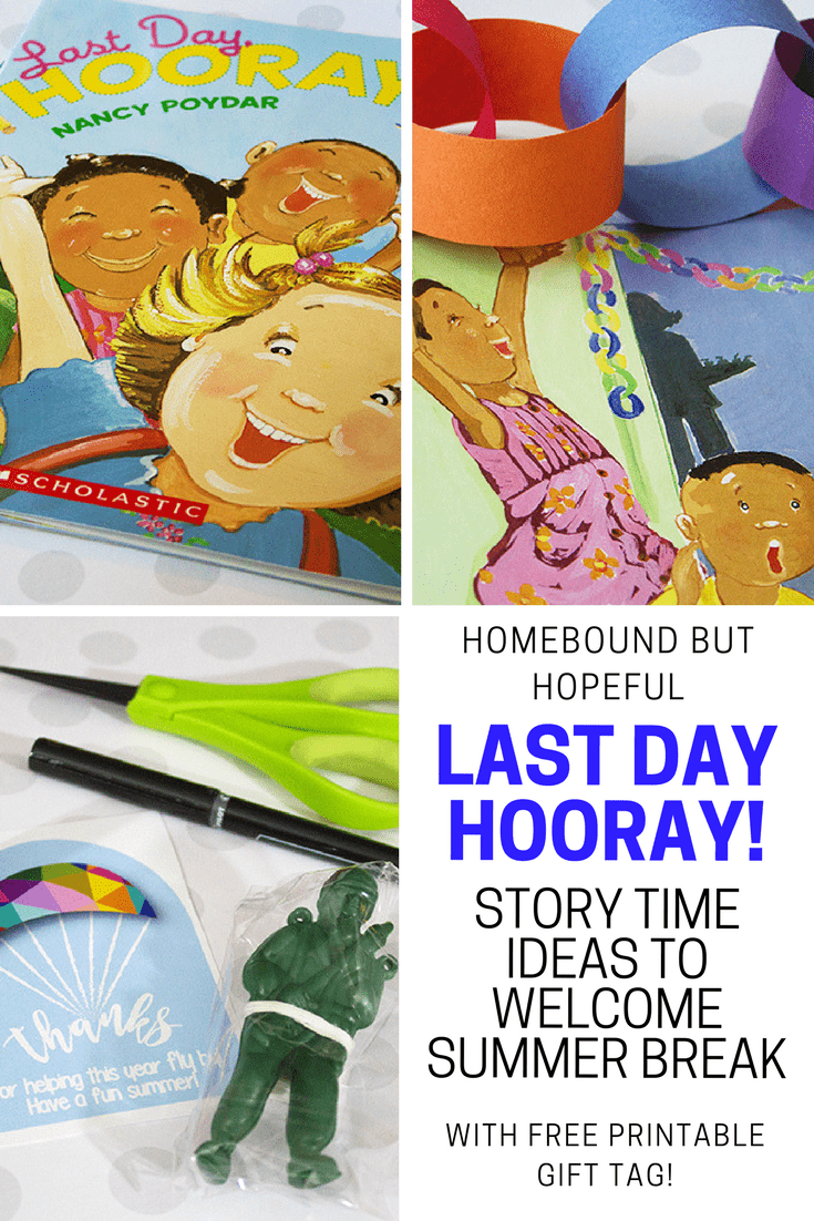 What better way to welcome summer vacation than a fun story time? Check out my ideas inspired by 'Last Day Hooray!'. Be sure to grab your free printable gift tags to put together cute end of school year gifts for your child's classmates. #summerbreak #summervacation #endofschoolyear #freeprintable #storytime
