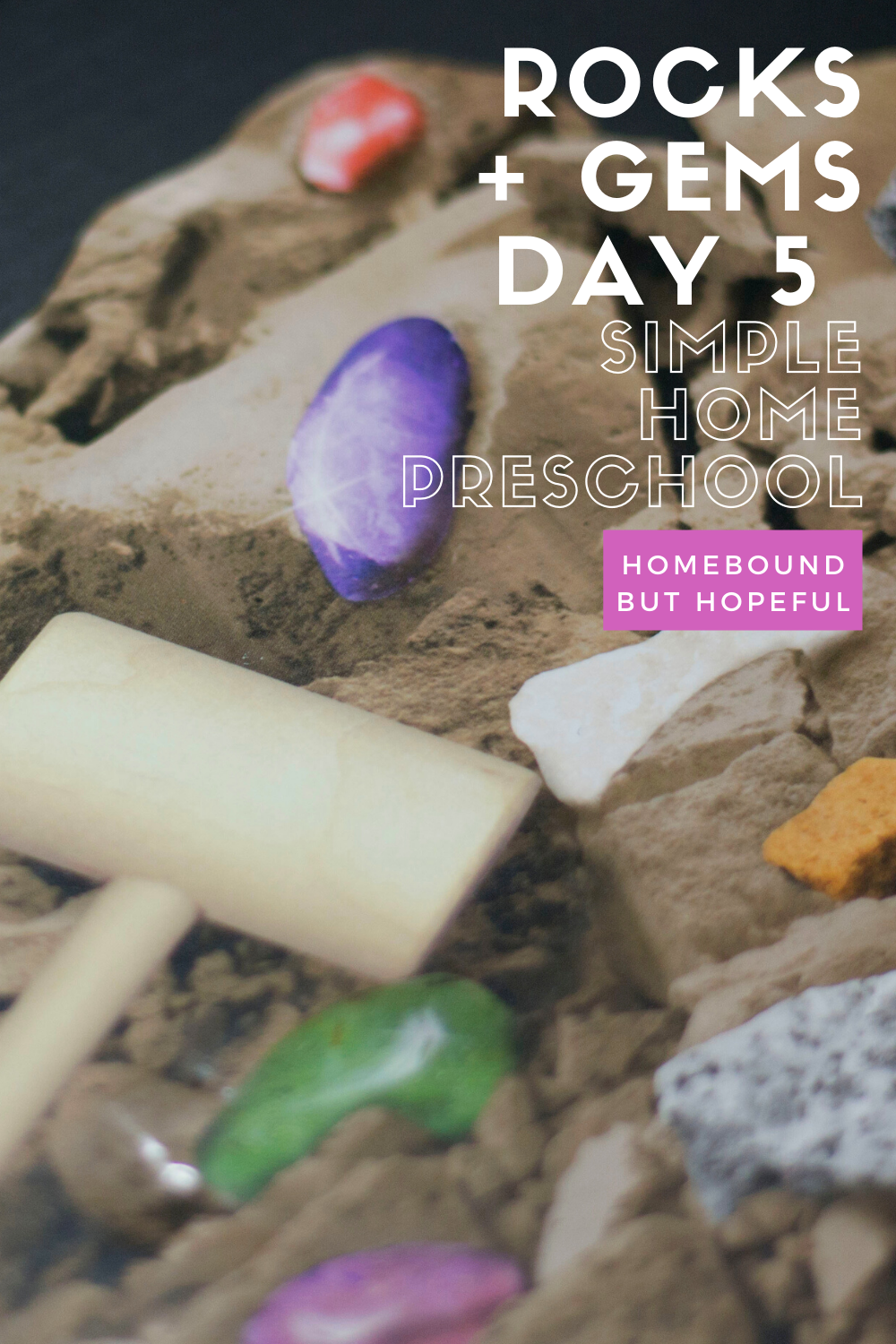 'Dig in' to our final day in a week of fun and simple home preschool ideas inspired by rocks, gems, and crystals. #homeschool #sensoryplay #preschoolideas #preschoolactivities #preschooler