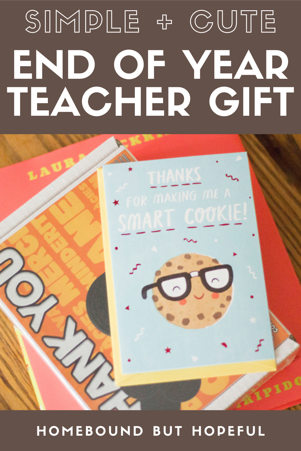 If you're still on the hunt for a simple, cute, and super-sweet end of year teacher gift, look no further! #teacherappreciation #thankateacher #teachergifts #teachergift #onesmartcookie